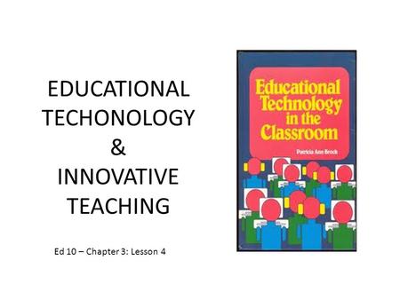 EDUCATIONAL TECHONOLOGY & INNOVATIVE TEACHING