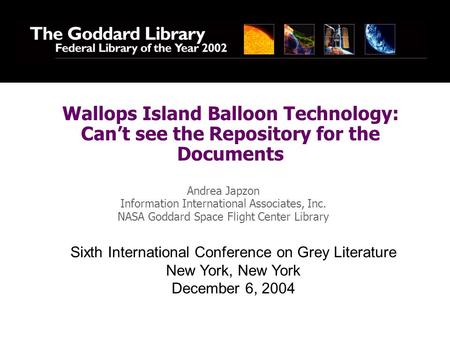 Wallops Island Balloon Technology: Can’t see the Repository for the Documents Andrea Japzon Information International Associates, Inc. NASA Goddard Space.