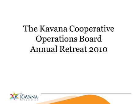 The Kavana Cooperative Operations Board Annual Retreat 2010.