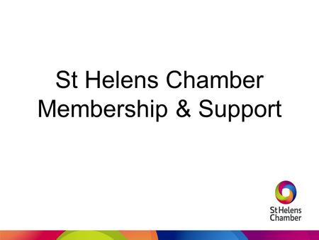 St Helens Chamber Membership & Support. Chamber HR and H&S 24/7 HR / H&S Advice Lines manned by qualified Advisors and an online library with over 300.