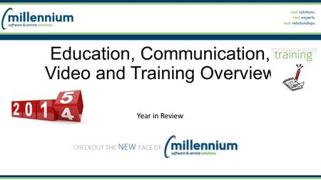 Education, Communication, Video and Training Overview Year in Review.