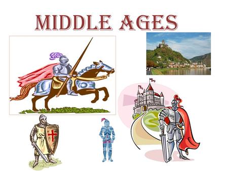 Middle ages. Knights Knights were used to protect the castle and the village. Squires are people training to be knights. The knights are what we would.