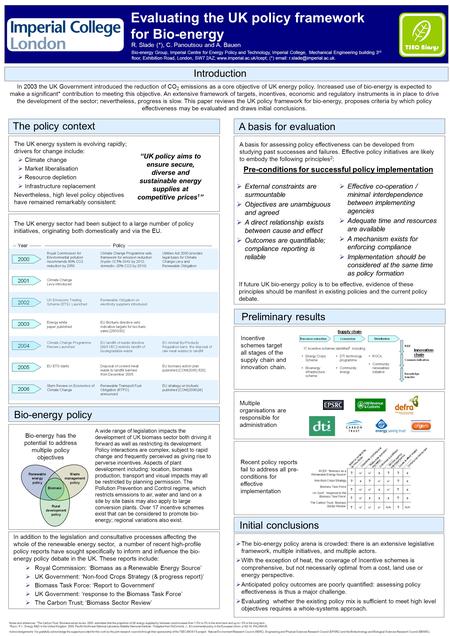 Evaluating the UK policy framework for Bio-energy R. Slade (*), C. Panoutsou and A. Bauen The policy context The UK energy system is evolving rapidly;