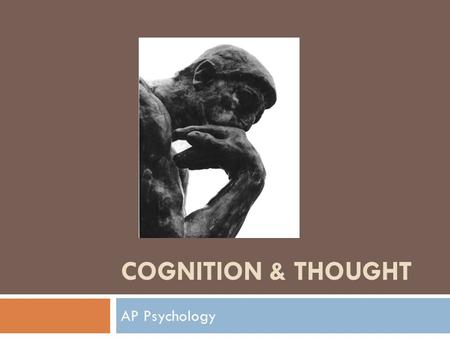 Cognition & Thought AP Psychology.