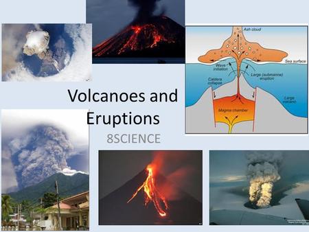 Volcanoes and Eruptions