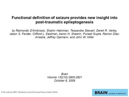 Functional definition of seizure provides new insight into post-traumatic epileptogenesis by Raimondo D'Ambrosio, Shahin Hakimian, Tessandra Stewart, Derek.