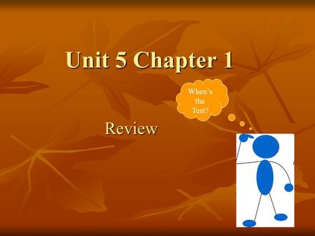 Unit 5 Chapter 1 Review When’s the Test? 1F – Describe the energy transfer during chemical reactions. 1. Endothermic reactions:. a. What is an endothermic.