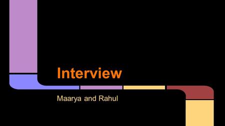 Interview Maarya and Rahul