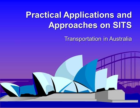 1 Practical Applications and Approaches on SITS Transportation in Australia.