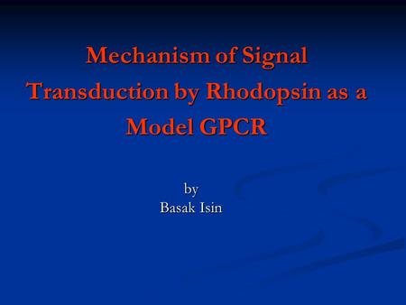 Mechanism of Signal Transduction by Rhodopsin as a Model GPCR