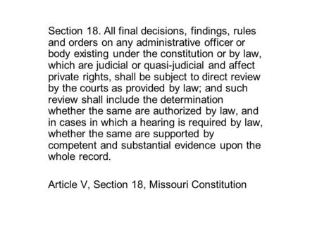 Section 18. All final decisions, findings, rules and orders on any administrative officer or body existing under the constitution or by law, which are.