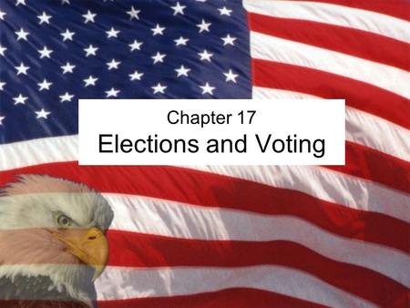 Chapter 17 Elections and Voting