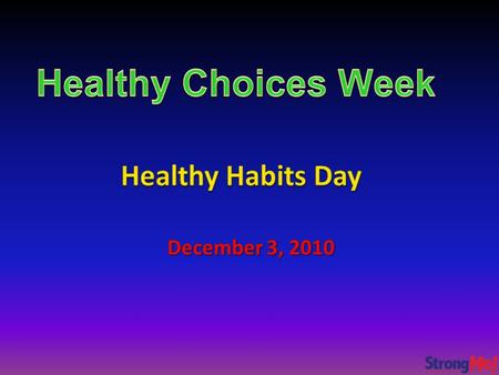 Healthy Choices Week was launched after the Centers for Disease Control's 2005 Youth Risk Behavior Survey (YRBS) to middle and high school students in.