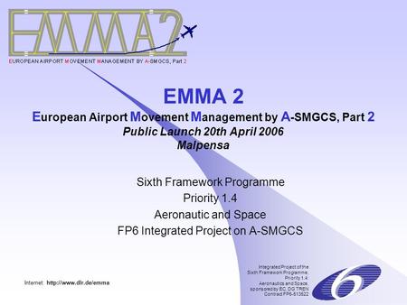 Integrated Project of the Sixth Framework Programme, Priority 1.4: Aeronautics and Space, sponsored by EC, DG TREN Contract FP6-513522 Internet: