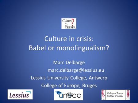 Culture in crisis: Babel or monolingualism?