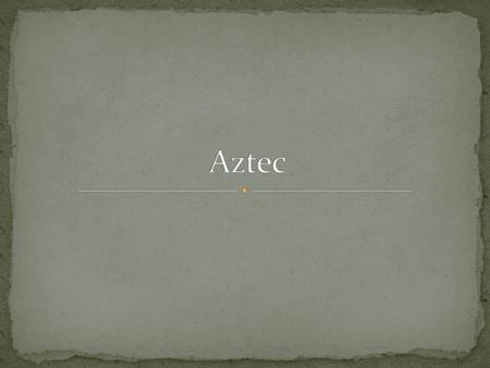 The Aztec Empire is part of Mexico today. According to Aztec legend, the gods told the nomadic people who had entered the Valley of Mexico to search for.