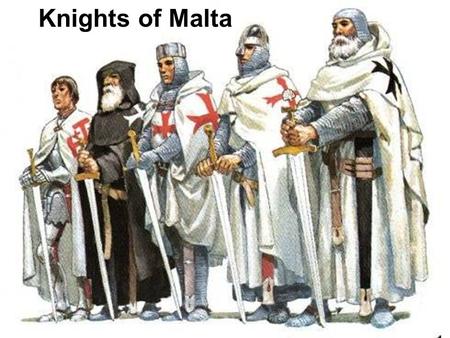 Knights of Malta Knights of Malta.