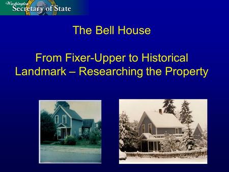 The Bell House From Fixer-Upper to Historical Landmark – Researching the Property.