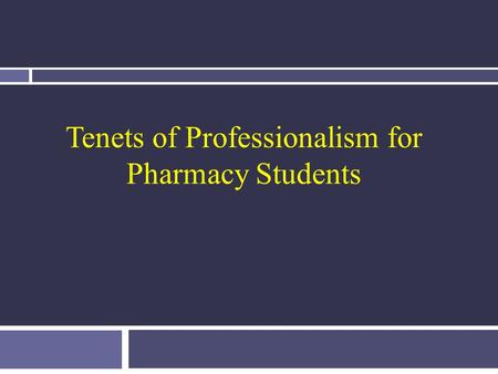 Tenets of Professionalism for Pharmacy Students