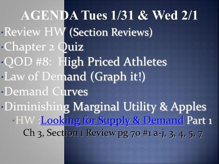 Review HW (Section Reviews) Review HW (Section Reviews) Chapter 2 Quiz Chapter 2 Quiz QOD #8: High Priced Athletes QOD #8: High Priced Athletes Law of.