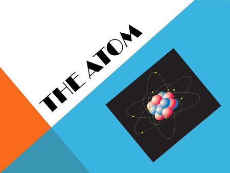 The Atom.