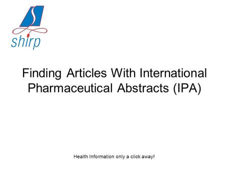 Finding Articles With International Pharmaceutical Abstracts (IPA) Health Information only a click away!