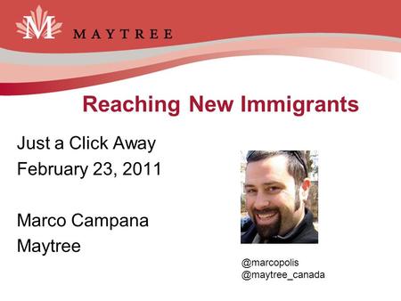 Reaching New Immigrants Just a Click Away February 23, 2011 Marco