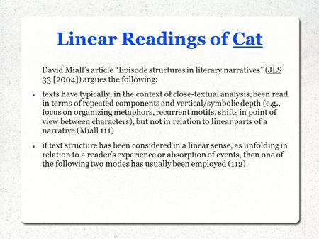 Linear Readings of Cat David Miall’s article “Episode structures in literary narratives” (JLS 33 [2004]) argues the following: texts have typically, in.