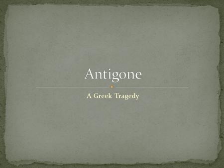 A Greek Tragedy. Aristotle defines tragedy as “the imitation of an action which is serious, complete, of a certain magnitude, couched in poetic language.