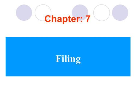 Chapter: 7 Filing. FILE MANAGEMENT The purpose of good file management is to keep the paper flowing to its final destination. Four Easy Steps to Improve.