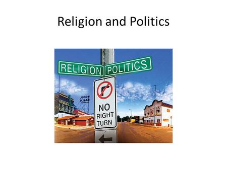 Religion and Politics. Validation of Rule Historically, most rulers have governed with some type of religious authority Religion has sanctioned the rule.