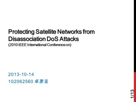 Protecting Satellite Networks from Disassociation DoS Attacks Protecting Satellite Networks from Disassociation DoS Attacks (2010 IEEE International Conference.