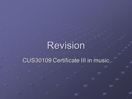 Revision CUS30109 Certificate III in music. Microphones - Condenser w phantom power - Dynamic - What each is used for - Polar patterns/ frequency response.