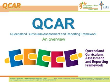 QCAR Queensland Curriculum Assessment and Reporting Framework An overview.