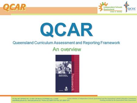 QCAR Queensland Curriculum Assessment and Reporting Framework An overview.