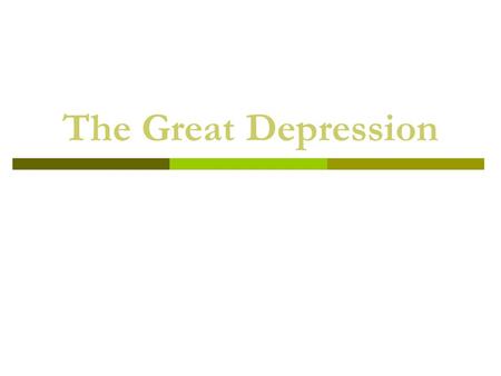 The Great Depression. HUSH Take Five… What did the politicians do to stop the Great Depression? What could they have done? Who were the leaders at the.