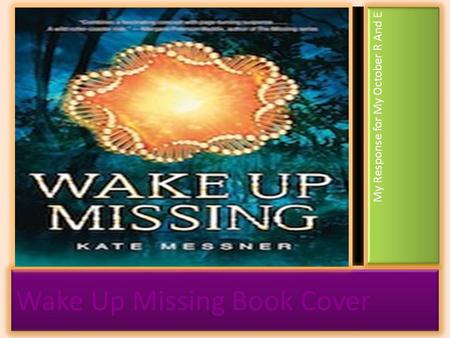 Wake Up Missing Book Cover My Response for My October R And E.