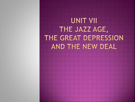  Also called the Roaring 20s  Took place 1920  After World War I America economy was booming  Euphoria  Good times, things are going to get better.