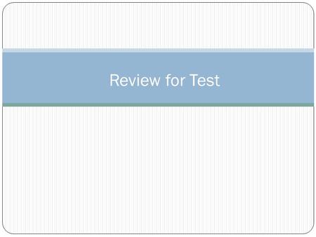 Review for Test. What type of government does the U.S have? Representative Democracy: citizens delegate authority to elected representatives.