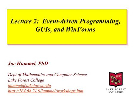 Joe Hummel, PhD Dept of Mathematics and Computer Science Lake Forest College