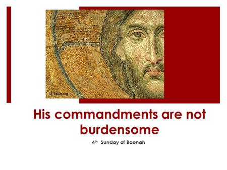 His commandments are not burdensome 4 th Sunday of Baonah.