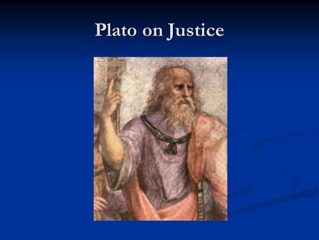 Plato on Justice. Historical Background Types of Government  Tyranny.