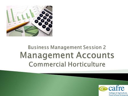 1. Overview of areas to cover  Variable, overhead, capital costs and receipts  Depreciation  Gross margin and net margin  Focus on individual enterprise.