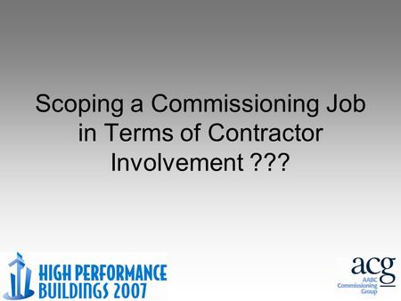 Scoping a Commissioning Job in Terms of Contractor Involvement ???