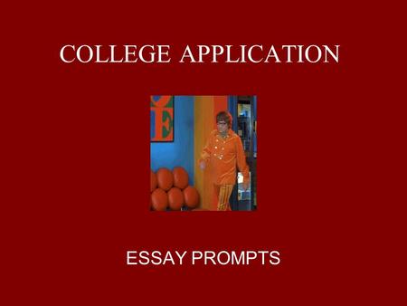 COLLEGE APPLICATION ESSAY PROMPTS. Common Application  Evaluate a significant experience, achievement, risk you have taken, or ethical dilemma you have.