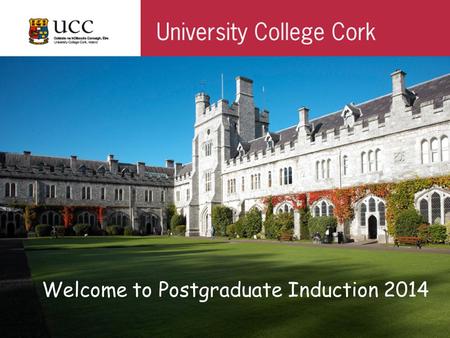 Welcome to Postgraduate Induction 2014. Making the transition: the research survival guide Professor Alan Kelly School of Food and Nutritional Sciences.