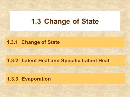 1.3 Change of State Change of State