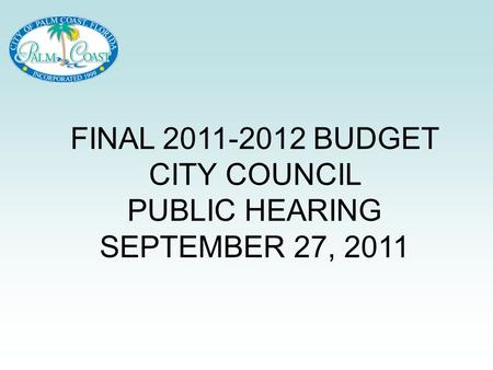 FINAL 2011-2012 BUDGET CITY COUNCIL PUBLIC HEARING SEPTEMBER 27, 2011.