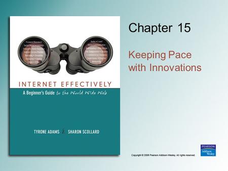 Chapter 15 Keeping Pace with Innovations. 15-2 Adopting a Medium.