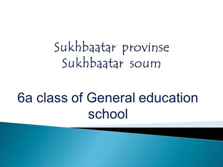 6a class of General education school.  People to prepare that way of life, mental, versatile, confident, kind hearth, creative and happy.